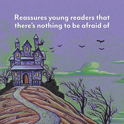 Illustration of a haunted house with bats and trees, caption reassuring young readers.