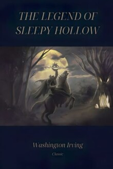 The Legend of Sleepy Hollow: Classic Illustrated Edition